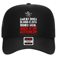 Sweat Dries Blood Clots Bones Heal Suck It Up Buttercup Hat