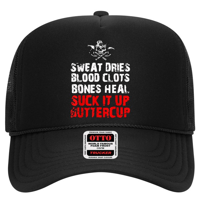 Sweat Dries Blood Clots Bones Heal Suck It Up Buttercup Hat