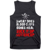 Sweat Dries Blood Clots Bones Heal Suck It Up Buttercup Tank Top