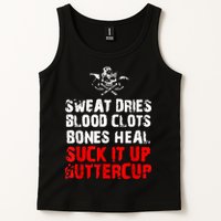 Sweat Dries Blood Clots Bones Heal Suck It Up Buttercup Tank Top