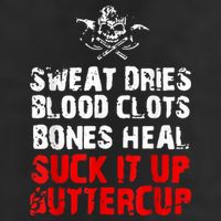Sweat Dries Blood Clots Bones Heal Suck It Up Buttercup Golf Towel