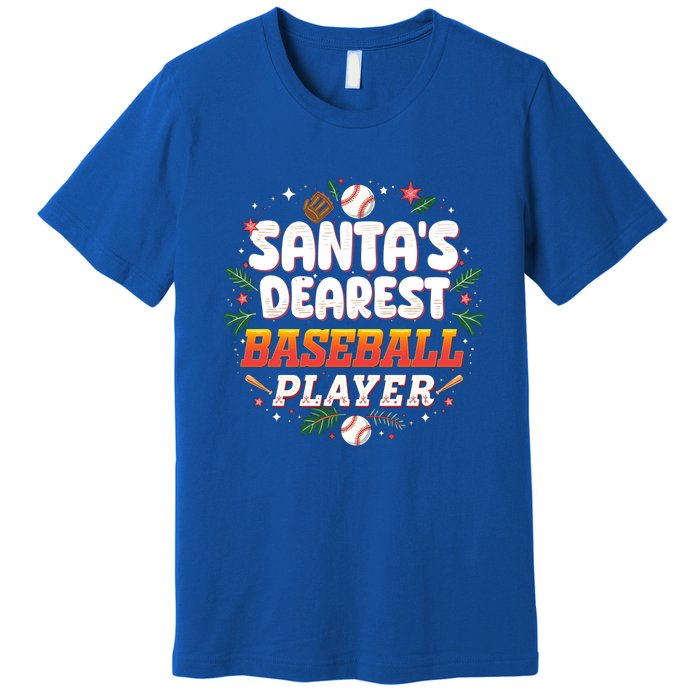 SantaS Dearest Baseball Player Funny Baseball Christmas Gift Premium T-Shirt