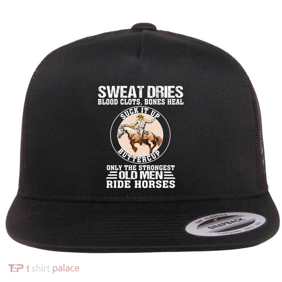 Sweat Dries Blood Clots Bones Heal Western Cow Horse Gift Flat Bill Trucker Hat