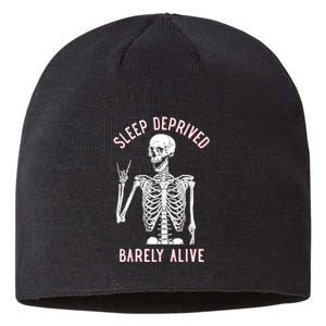 Sleep Deprived Barely Alive Funny Skeleton Halloween Funny Sarcastic G Sustainable Beanie