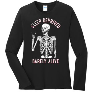 Sleep Deprived Barely Alive Funny Skeleton Halloween Funny Sarcastic G Ladies Long Sleeve Shirt