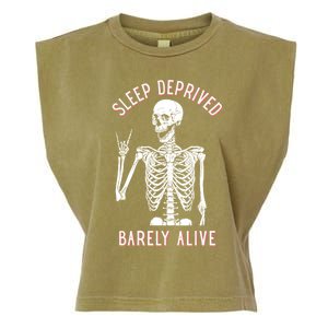 Sleep Deprived Barely Alive Funny Skeleton Halloween Funny Sarcastic G Garment-Dyed Women's Muscle Tee