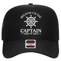 Sailing Dad Because Im The Captain Thats Why High Crown Mesh Back Trucker Hat