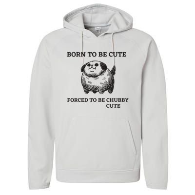 Silly Dogs Born To Be Cute Forced To Be Chubby Cute Performance Fleece Hoodie