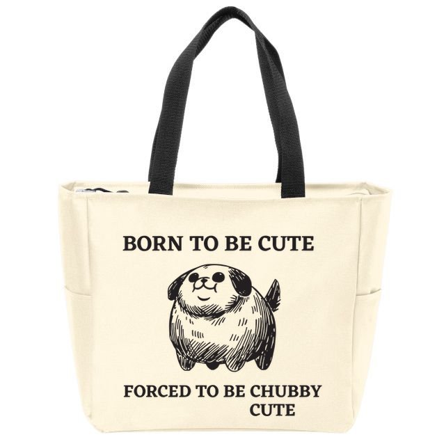 Silly Dogs Born To Be Cute Forced To Be Chubby Cute Zip Tote Bag