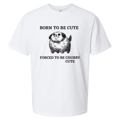 Silly Dogs Born To Be Cute Forced To Be Chubby Cute Sueded Cloud Jersey T-Shirt