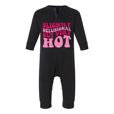 Slightly Delusional But Very Hot Funny Saying Groovy Wo Infant Fleece One Piece