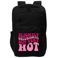 Slightly Delusional But Very Hot Funny Saying Groovy Wo Impact Tech Backpack