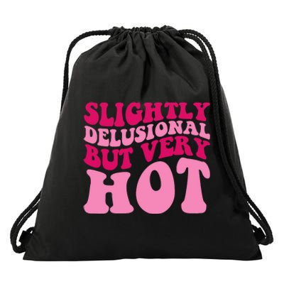 Slightly Delusional But Very Hot Funny Saying Groovy Wo Drawstring Bag