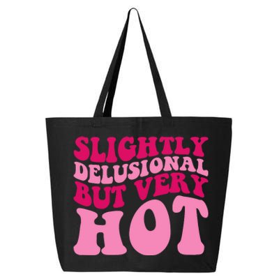 Slightly Delusional But Very Hot Funny Saying Groovy Wo 25L Jumbo Tote