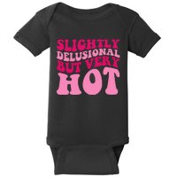 Slightly Delusional But Very Hot Funny Saying Groovy Wo Baby Bodysuit