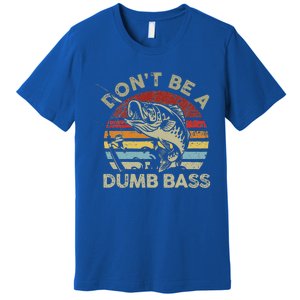 Sunset Dont Be Dumb Bass Fishing Premium T-Shirt