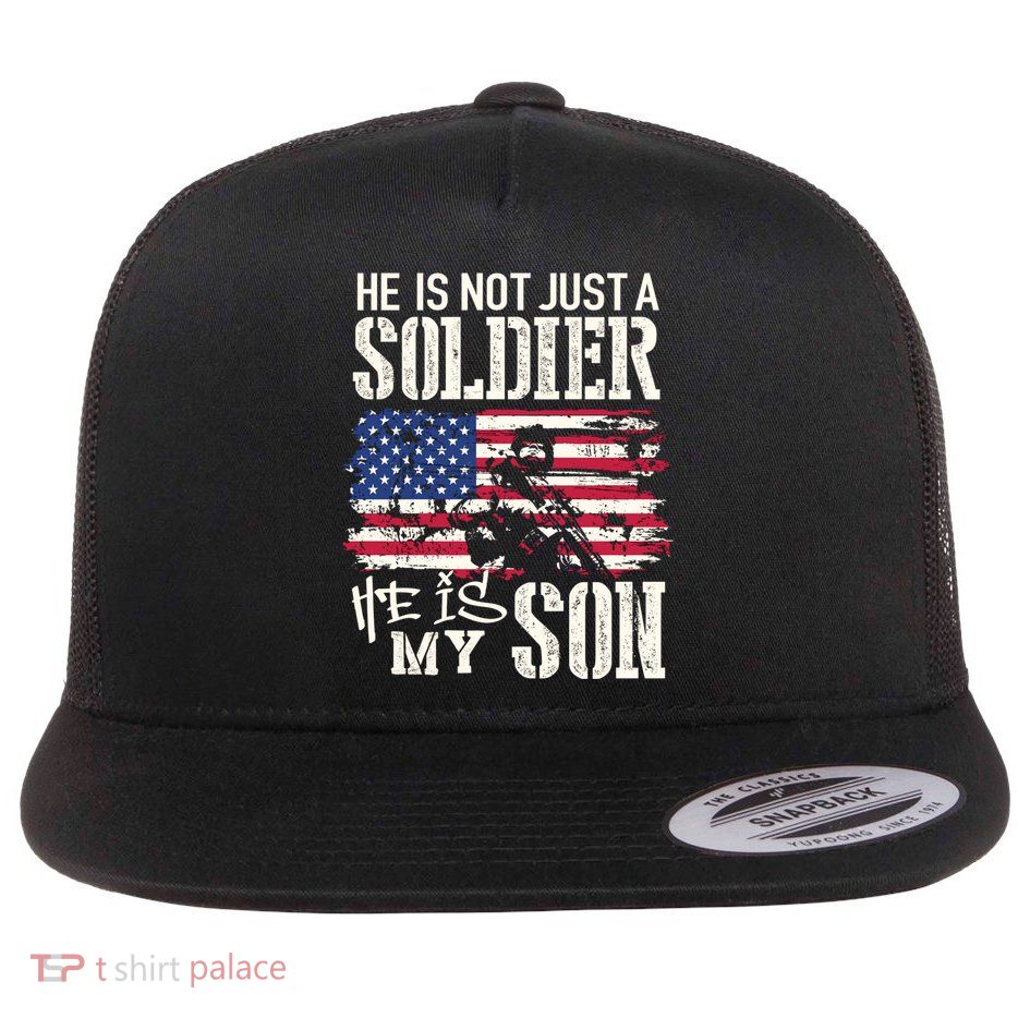 Soldier Dad Cool Gift He Not Just Soldier He Is My Son Father Gift Flatbill Hat