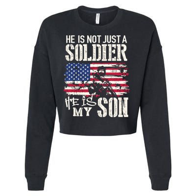 Soldier Dad Cool Gift He Not Just Soldier He Is My Son Father Gift Cropped Pullover Crew