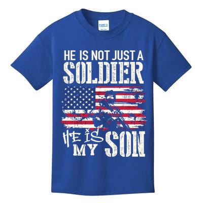 Soldier Dad Cool Gift He Not Just Soldier He Is My Son Father Gift Kids T-Shirt