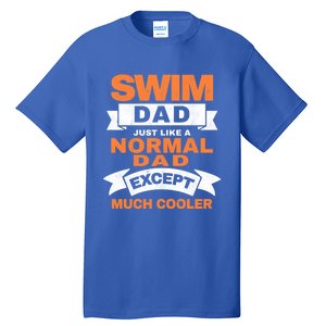 Swim Dad Cooler Swim Athlete Swimmer Father Swimming Meaningful Gift Tall T-Shirt