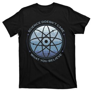 Science Doesn't Care What You Believe T-Shirt