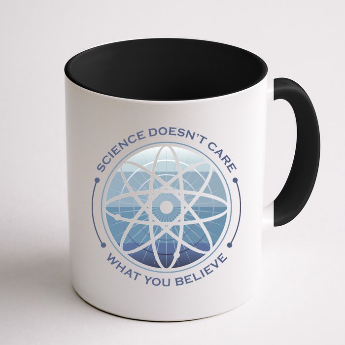 Science Doesn't Care What You Believe Mug