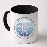 Science Doesn't Care What You Believe Mug
