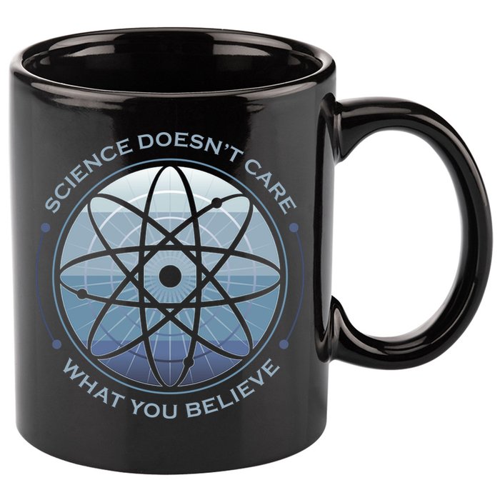 Science Doesn't Care What You Believe 11oz C Handle Ceramic Mug