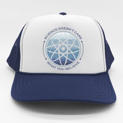 Science Doesn't Care What You Believe Trucker Hat