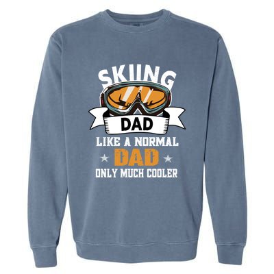 Skiing Dad Cool Gift Snow Sport Funny Dad Ski Skiing Gift Garment-Dyed Sweatshirt