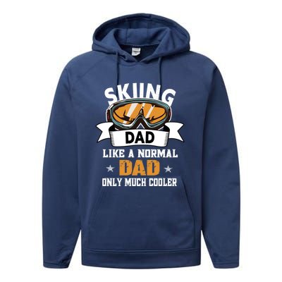 Skiing Dad Cool Gift Snow Sport Funny Dad Ski Skiing Gift Performance Fleece Hoodie