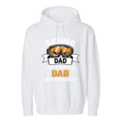 Skiing Dad Cool Gift Snow Sport Funny Dad Ski Skiing Gift Garment-Dyed Fleece Hoodie