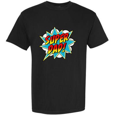 Super Dad Comic Book Superhero Father's Day Garment-Dyed Heavyweight T-Shirt