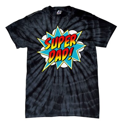 Super Dad Comic Book Superhero Father's Day Tie-Dye T-Shirt