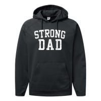 Strong Dad Classic Bold Font FatherS Day Daddy Performance Fleece Hoodie