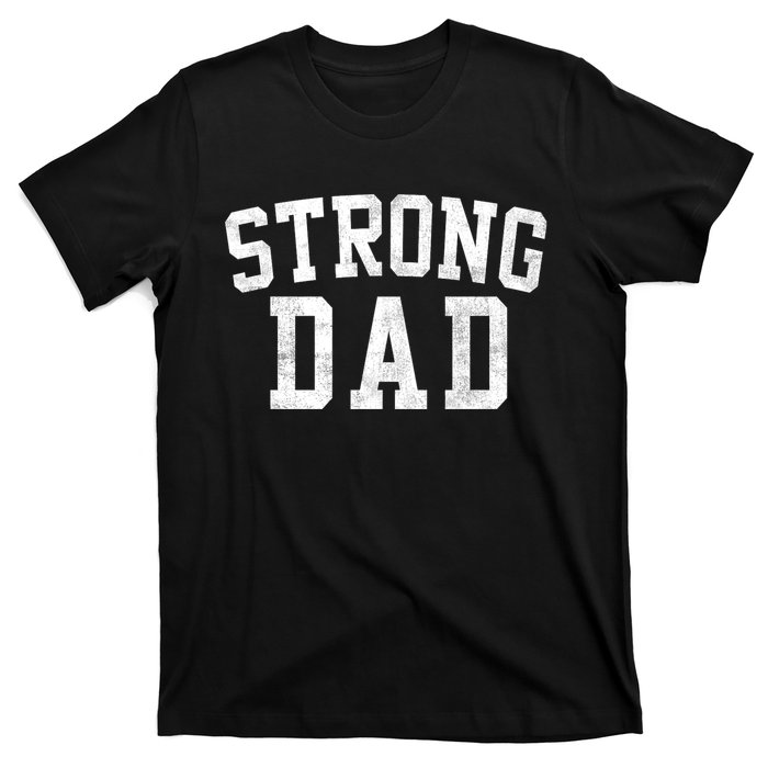 Strong Dad Classic Bold Font FatherS Day Daddy T-Shirt