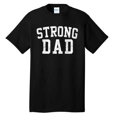 Strong Dad Classic Bold Font FatherS Day Daddy Tall T-Shirt