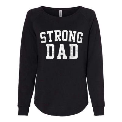 Strong Dad Classic Bold Font FatherS Day Daddy Womens California Wash Sweatshirt