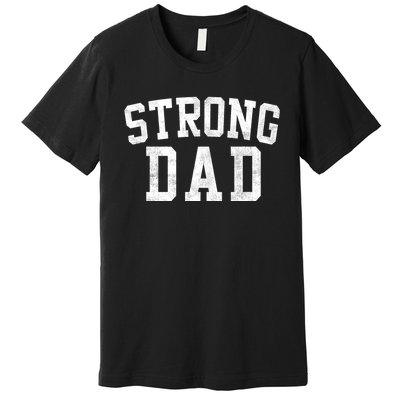 Strong Dad Classic Bold Font FatherS Day Daddy Premium T-Shirt