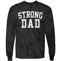 Strong Dad Classic Bold Font FatherS Day Daddy Tie-Dye Long Sleeve Shirt