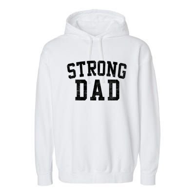 Strong Dad Classic Bold Font FatherS Day Daddy Garment-Dyed Fleece Hoodie