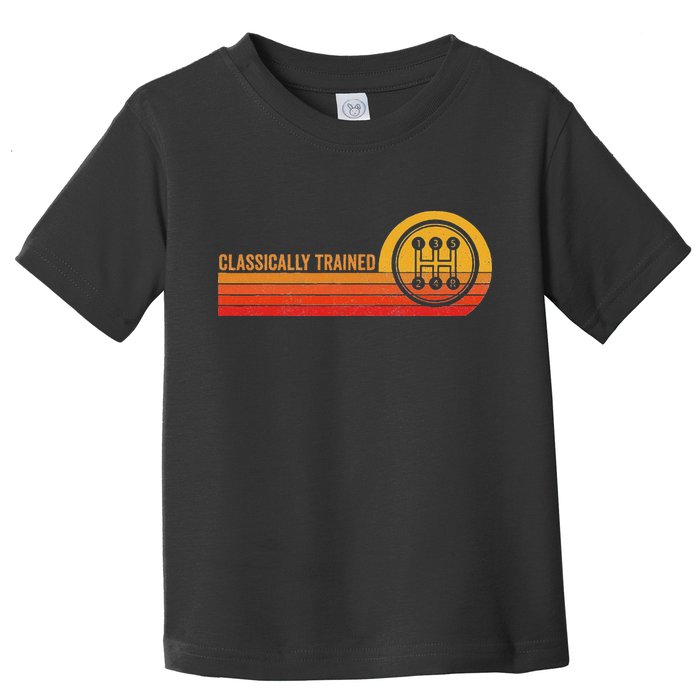 Stick Driver Classically Trained Manual Transmission Retro Toddler T-Shirt