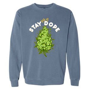 Stay Dope Cannabis Marijuana Bud Garment-Dyed Sweatshirt