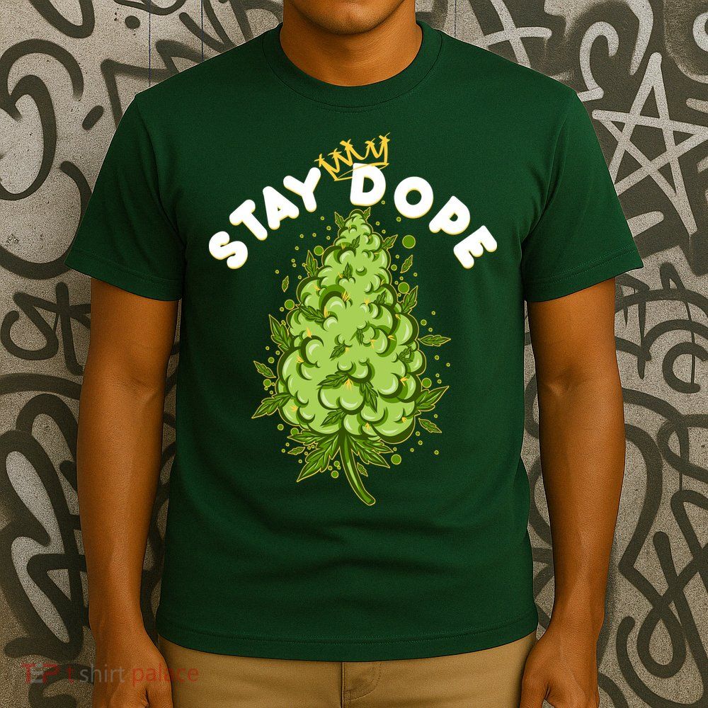 Stay Dope Cannabis Marijuana Bud T-Shirt
