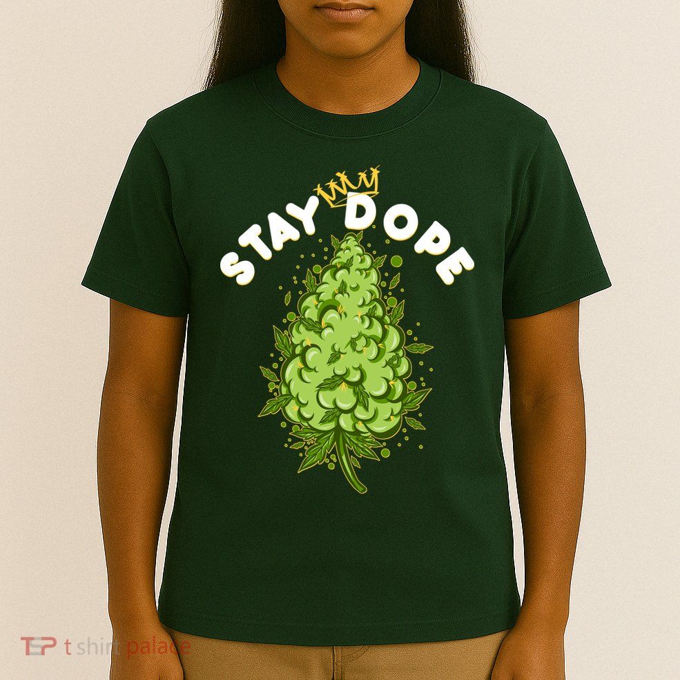 Stay Dope Cannabis Marijuana Bud T-Shirt