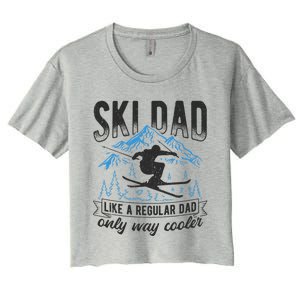 Ski Dad Cool Dad Best Dad Mountains Snowboard Ski Sport Funny Gift Women's Crop Top Tee