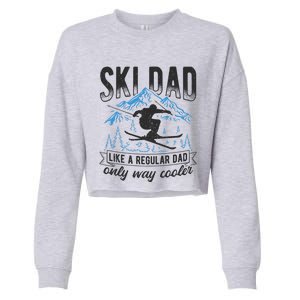 Ski Dad Cool Dad Best Dad Mountains Snowboard Ski Sport Funny Gift Cropped Pullover Crew