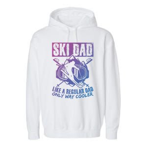 Ski Dad Cool Dad Best Dad Mountains Snowboard Skiing Gift Garment-Dyed Fleece Hoodie