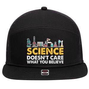 Science Doesn't Care What You Believe Science Teacher Students 7 Panel Mesh Trucker Snapback Hat