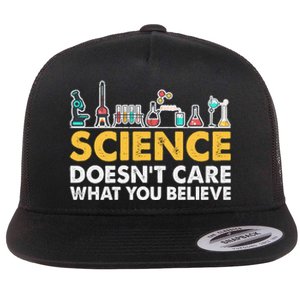 Science Doesn't Care What You Believe Science Teacher Students Flat Bill Trucker Hat